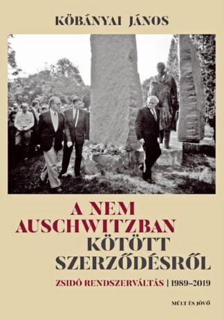 borító A nem Auschwitzban kötött szerződésről ZsIdó rendszerváltás | 1989–2019